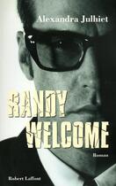 Couverture du livre « Randy Welcome » de Alexandra Julhiet aux éditions Robert Laffont