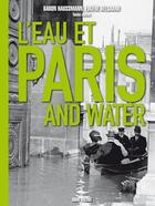 Couverture du livre « L'eau et Paris / Paris and water » de Eugene Belgrand et Baron Haussmann aux éditions Albin Michel