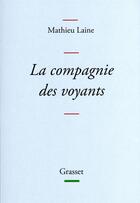 Couverture du livre « La compagnie des voyants : ces grands romans qui nous éclairent » de Mathieu Laine aux éditions Grasset