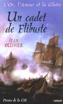 Couverture du livre « Un cadet de la flibuste » de Ollivier Jean aux éditions Presses De La Cite