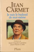 Couverture du livre « Je Suis Le Badaud De Moi-Meme » de Jean Carmet aux éditions Plon