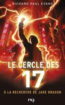 Couverture du livre « Le cercle des 17 Tome 4 : à la recherche de Jade dragon » de Richard Paul Evans aux éditions Pocket Jeunesse