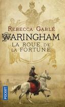 Couverture du livre « Waringham Tome 1 : la roue de la fortune » de Rebecca Gable aux éditions Pocket