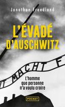 Couverture du livre « L'évadé d'Auschwitz : L'homme que personne n'a voulu croire » de Jonathan Freedland aux éditions Pocket