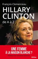 Couverture du livre « Hillary Clinton de A à Z » de Francois Clemenceau aux éditions Rocher