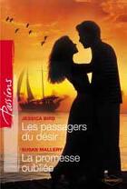 Couverture du livre « Les passagers du désir ; la promesse oubliée » de Jessica Bird et Susan Mallery aux éditions Harlequin