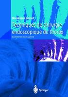 Couverture du livre « Techniques de chirurgie endoscopique du thorax » de Gossot Daniel aux éditions Springer