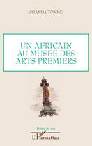 Couverture du livre « Un africain au musée des arts premiers » de Shanda Tomme aux éditions L'harmattan