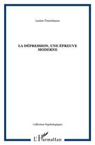 Couverture du livre « La dépression ; une épreuve moderne » de Lucien Tenenbaum aux éditions L'harmattan