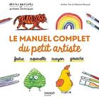 Couverture du livre « Le manuel complet du petit artiste » de Maxime Penaud et Arthur Tiar aux éditions Mango