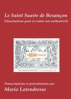 Couverture du livre « Le saint suaire de Besançon » de Mario Latendresse aux éditions Books On Demand