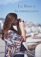 Couverture du livre « La Rom et la commissaire » de Jacques Dompnier aux éditions Books On Demand