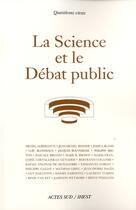 Couverture du livre « La science et le débat public » de  aux éditions Actes Sud