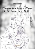 Couverture du livre « L'empire des hautes mers t.1 ; le poète et le traître » de Frank Bardel aux éditions Edilivre