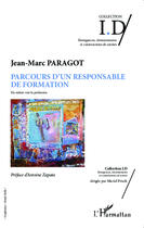 Couverture du livre « Parcours d'un responsable en formation ; du métier vers la profession » de Jean-Marc Paragot aux éditions Editions L'harmattan