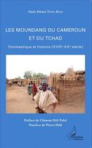 Couverture du livre « Les Moundang du Cameroun et du Tchad ; onomastique et histoire (XVIIIe-XXe siècle) » de Alain Desire Taino Kari aux éditions L'harmattan