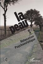 Couverture du livre « La peau ; relaxation psychanalytique » de  aux éditions L'harmattan