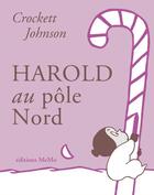 Couverture du livre « Harold au pôle Nord » de Crockett Johnson aux éditions Memo