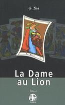 Couverture du livre « La dame au lion » de Joel Zink aux éditions Pierregord