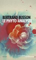 Couverture du livre « Le phyto-analyste » de Bertrand Busson aux éditions Carnets Nord