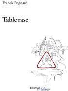 Couverture du livre « Table rase » de Franck Rognard aux éditions Melibee