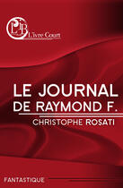 Couverture du livre « Le journal de Raymond F. » de Christophe Rosati aux éditions L'ivre Book