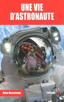 Couverture du livre « Une vie d'astronaute » de Mike Massimino aux éditions Jpo