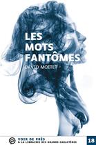 Couverture du livre « Les mots fantômes » de David Moitet aux éditions Voir De Pres