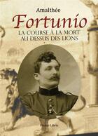 Couverture du livre « Fortunio : la course à la mort au-dessus des lions » de  aux éditions France Libris