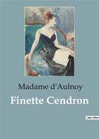 Couverture du livre « Finette Cendron » de Madame D'Aulnoy aux éditions Culturea