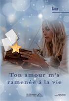 Couverture du livre « Ton amour m'a ramenee a la vie » de Laure aux éditions Saint Honore Editions