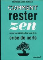 Couverture du livre « Comment rester zen quand son patron est au bord de la crise de nerfs » de Frederique Corre Montagu aux éditions Marabout