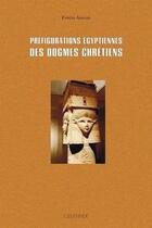Couverture du livre « Préfigurations égyptiennes des dogmes chrétiens » de Fawzia Assaad aux éditions Paul Geuthner