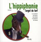 Couverture du livre « L'hippiphonie, l'argot du turf » de Lefanstouf aux éditions Horay