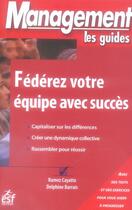 Couverture du livre « Fédérez votre équipe avec succès » de Barrais/Cayatte aux éditions Esf