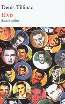 Couverture du livre « Elvis ; balade sudiste » de Denis Tillinac aux éditions Table Ronde