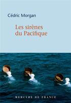 Couverture du livre « Les sirènes du Pacifique » de Cedric Morgan aux éditions Mercure De France