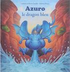 Couverture du livre « Azuro le dragon bleu » de Olivier Souille et Laurent Souille et Jeremie Fleury aux éditions Auzou