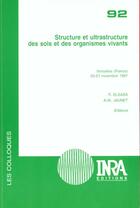 Couverture du livre « Structure et ultrastructure des sols et des organismes vivants - versailles (france), 20-21 novembre » de Jaunet/Elsass aux éditions Quae