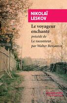 Couverture du livre « Le voyageur enchanté ; le narrateur » de Walter Benjamin et Nicolas Leskov aux éditions Rivages