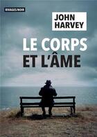 Couverture du livre « Le corps et l'âme » de John Harvey aux éditions Rivages