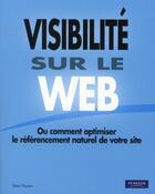 Couverture du livre « Visibilité sur le web ; ou comment optimiser le référencement naturel de votre site » de Shari Thurow aux éditions Informatique Professionnelle