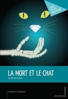 Couverture du livre « La mort et le chat » de Tia-Christel Thomas aux éditions Publibook