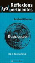 Couverture du livre « Économie ; kit de survie » de Ahmed Kherraz aux éditions Breal