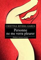 Couverture du livre « Personne ne me verra pleurer » de Cristina Rivera Garza aux éditions Phebus