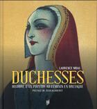 Couverture du livre « Duchesses : histoire d'un pouvoir au féminin en Bretagne » de Laurence Moal aux éditions Pu De Rennes