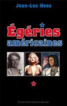 Couverture du livre « Égéries américaines » de Jean-Luc Hees aux éditions Alphee.jean-paul Bertrand