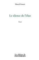 Couverture du livre « Le silence de l'élue » de Marcel Canetti aux éditions Du Pantheon