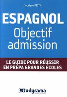 Couverture du livre « Espagnol ; objectif admission » de Jocelyne Reith aux éditions Studyrama