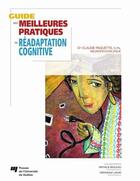 Couverture du livre « Guide des meilleures pratiques en réadaptation cognitive » de Claude Paquette aux éditions Pu De Quebec